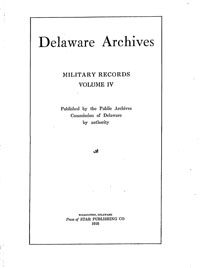 Delaware Archives Military Records Volume IV